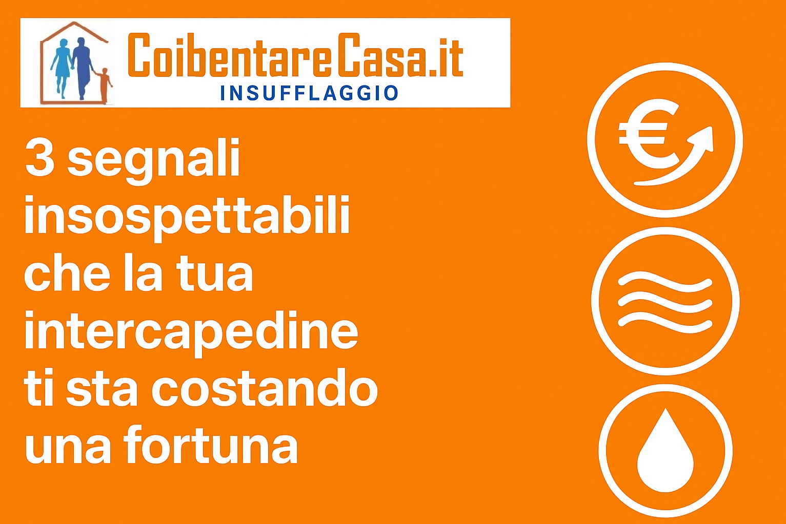 3 segnali insospettabili che la tua intercapedine ti sta costando una fortuna
