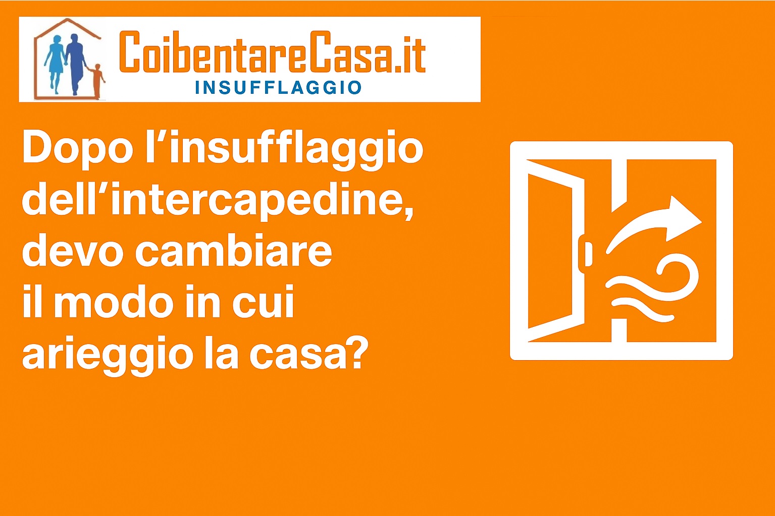 dopo l'insufflaggio dell'intercapedine devo cambiare il modo in cui arieggio la casa?